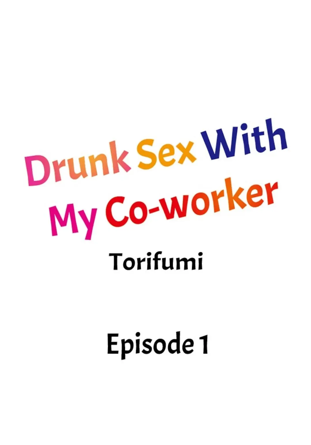 Drunk Sex With My Co-Worker - Chapter 1 - Read Free Manga Online at Bato.To