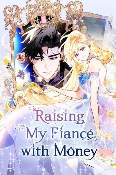 Raising My Fiancé with Money [Official]