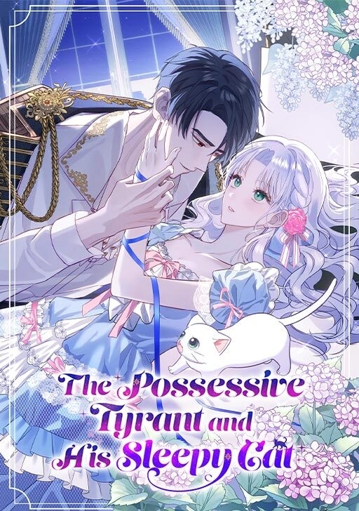 The Possessive Tyrant and His Sleepy Cat [Official]