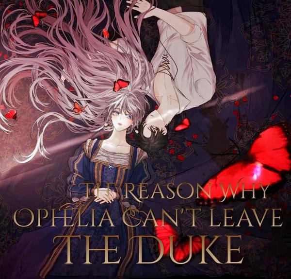 The Reason Why Ophelia Can't Leave The Duke