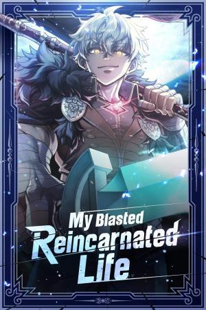 My Blasted Reincarnated Life [Official]