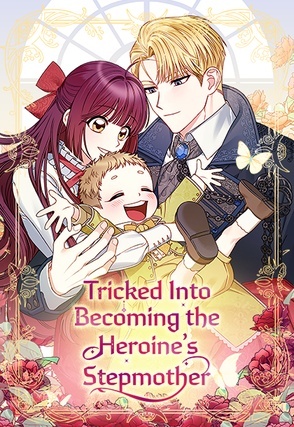 Tricked into Becoming the Heroine's Stepmother